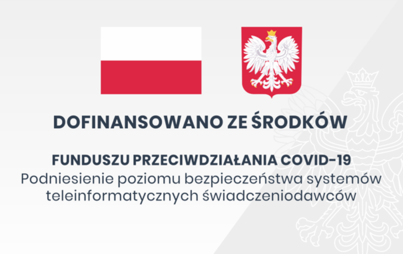 Zdjęcie do Dofinansowanie podniesienia poziomu cyberbezpieczeństwa system&oacute;w teleinformatycznych świadczeniodawc&oacute;w