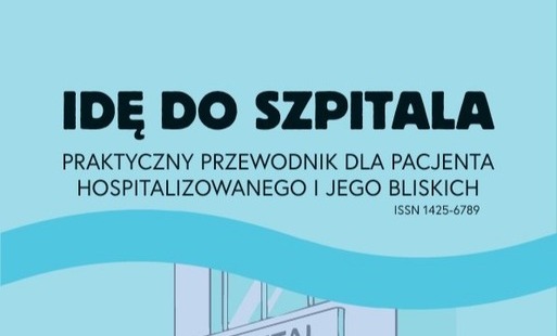 Zdjęcie do Praktyczny przewodnik dla Pacjent&oacute;w: ,,Idę do Szpitala''.